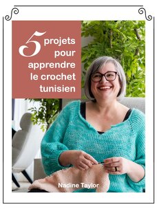 5 Projets pour apprendre le crochet tunisien - Nadine Taylor