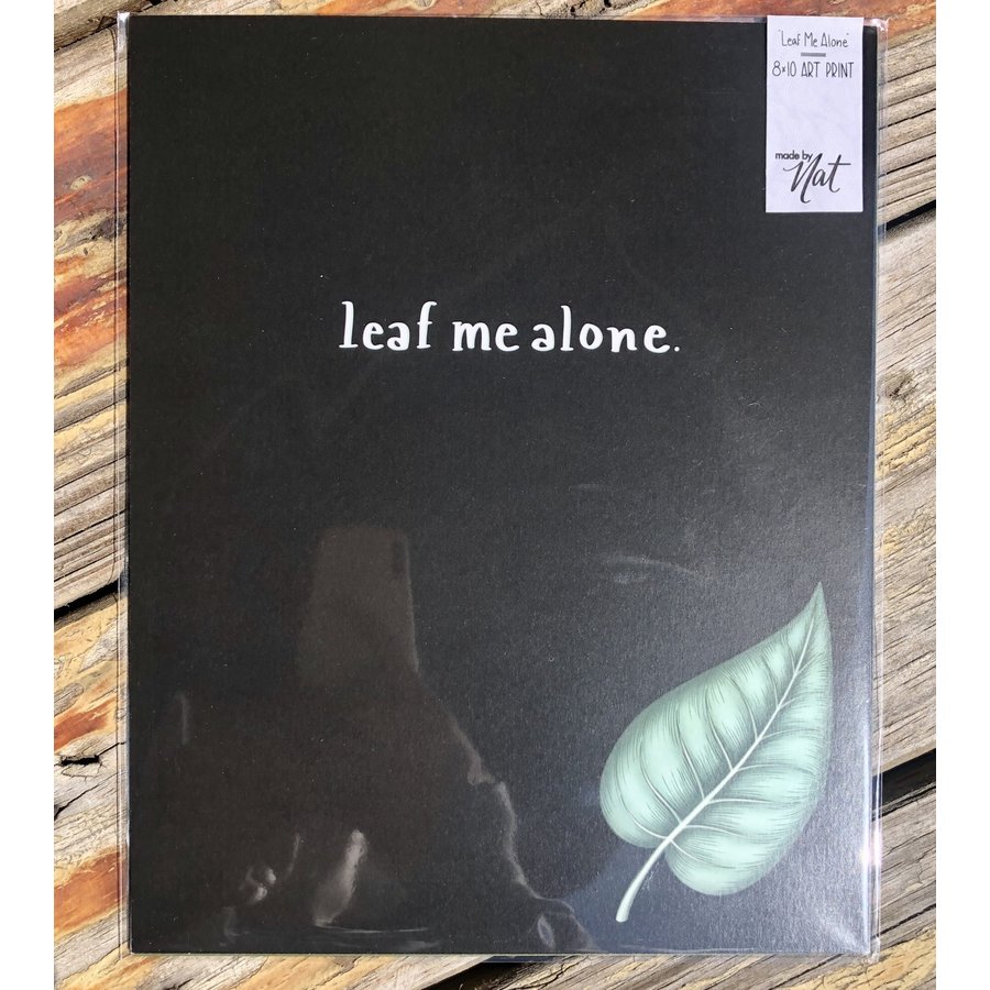 Made by Nat "Leaf Me Alone" Print
