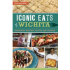 Iconic Eats of Wichita by Joe Stumpe