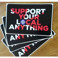 "Support Your Local Anything" Decal