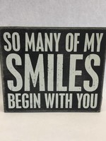 So Many of My Smiles Begin with You (Box Sign)