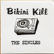 Bikini Kill - The Singles - Vinyl, 12", 45 RPM, Compilation, Reissue - 328768654