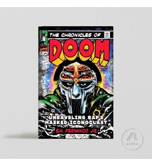 The Chronicles of DOOM: Unraveling Rap's Masked Iconoclast - Book by S.H. Fernando Jr. aka SKIZ