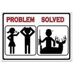 Problem Solved Hunting Tin Sign 12x17