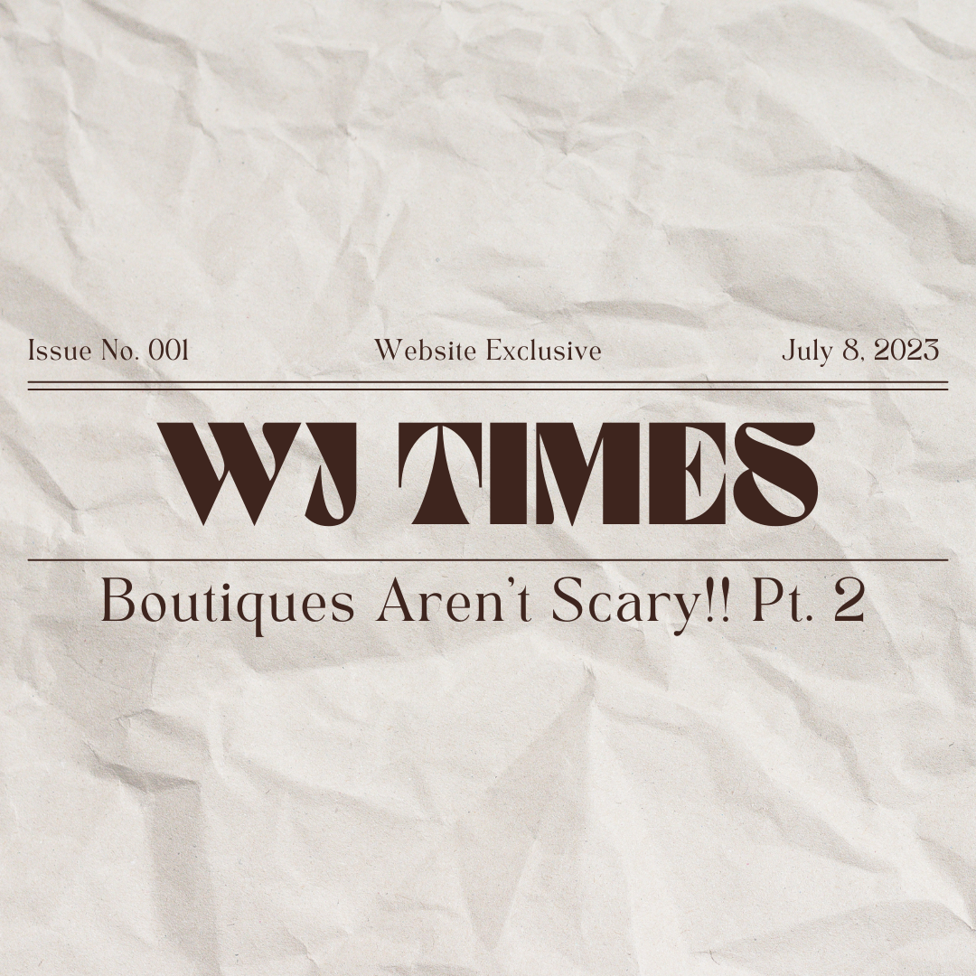 Boutiques Aren't Scary!! Pt. 2