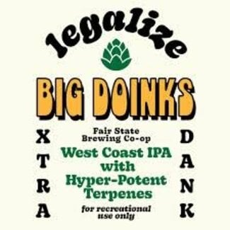 Fair State Fair State Legalize Big Doinks IPA 4 can