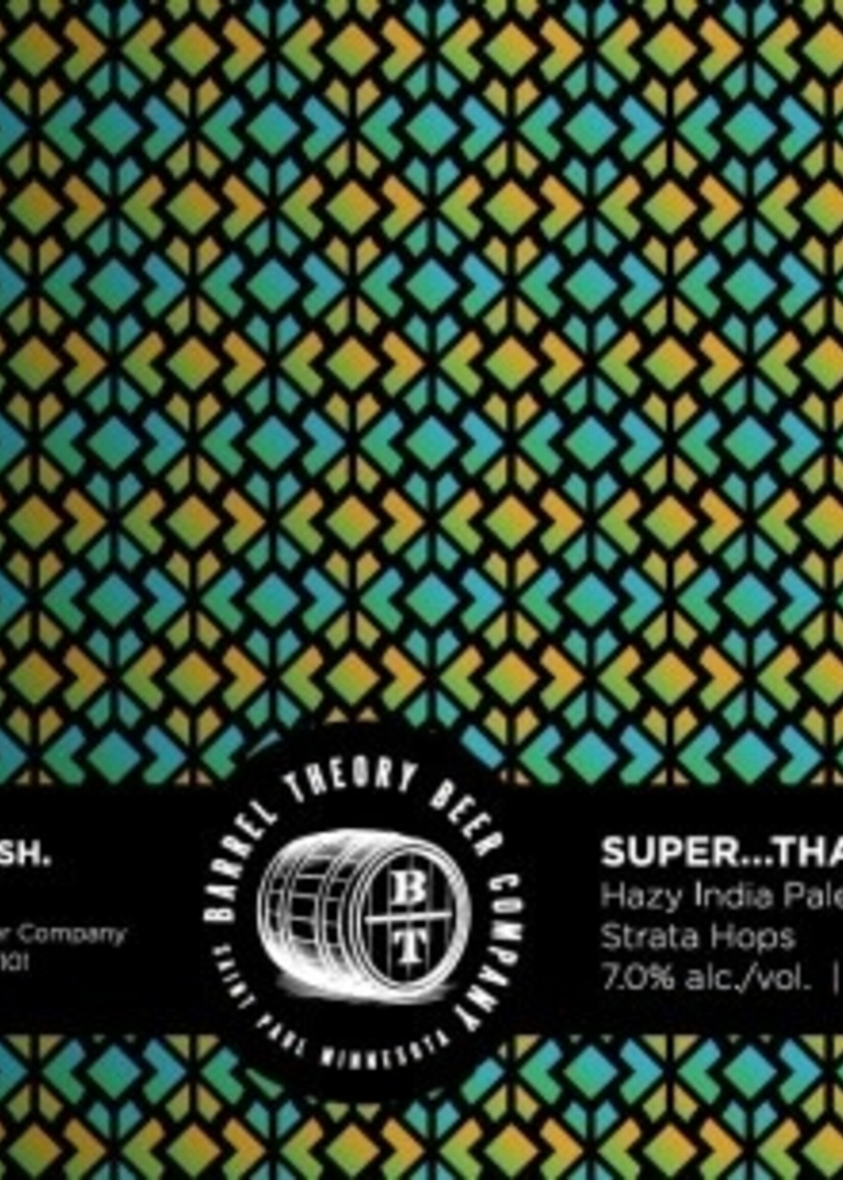 Barrel Theory Barrel Theory...Super Thanks for Asking NE IPA 4 can *LIMIT 1*