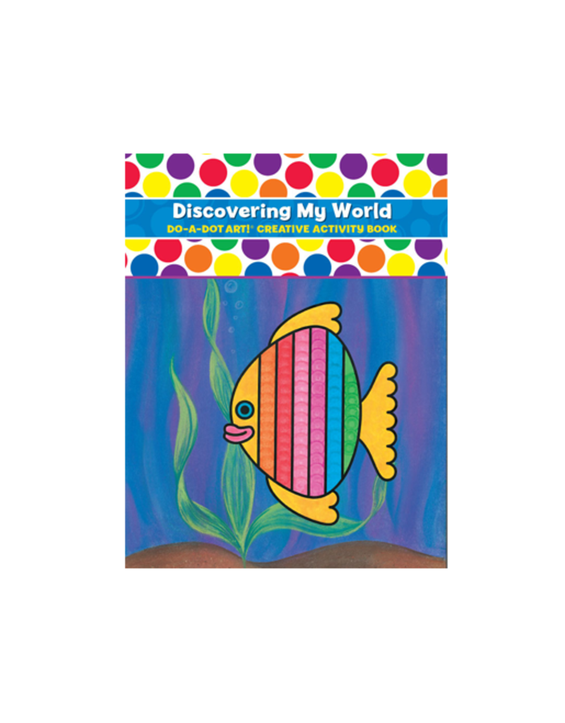 Do-A-Dot Art Do A Dot Art! Discovering My World Creative Activity Book