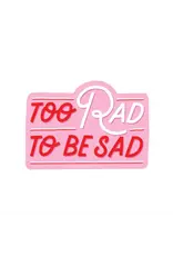 PIPSTICKS Stickers - Decorative Pipstickers -  Too Rad to be Sad