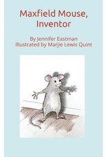 Baxfield Mouse, Inventor - STEM Book By Jennifer Eastman, Illustrated by Marjie Lewis Quint