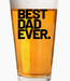 Best Dad Ever Pint Glass