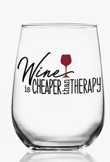 Wine Is Cheaper Wine Glass
