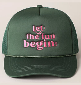Let The Fun Begin Embroidery Trucker Hat