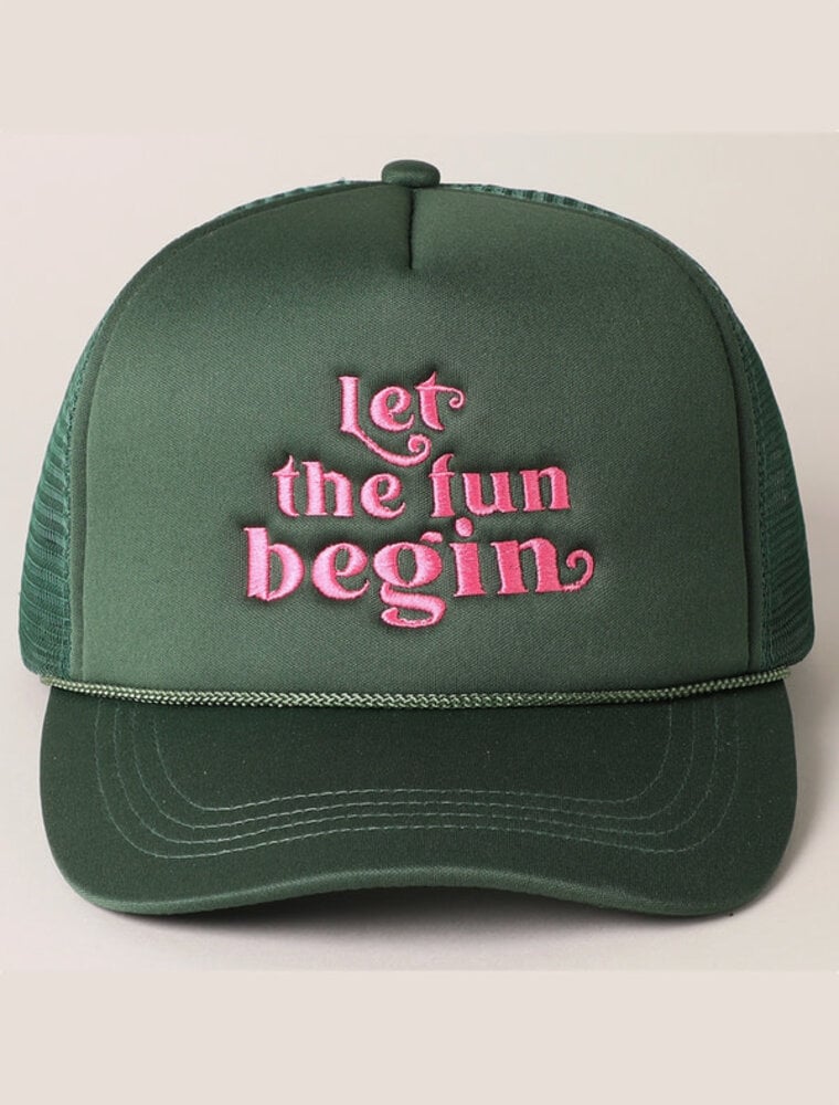 Let The Fun Begin Embroidery Trucker Hat
