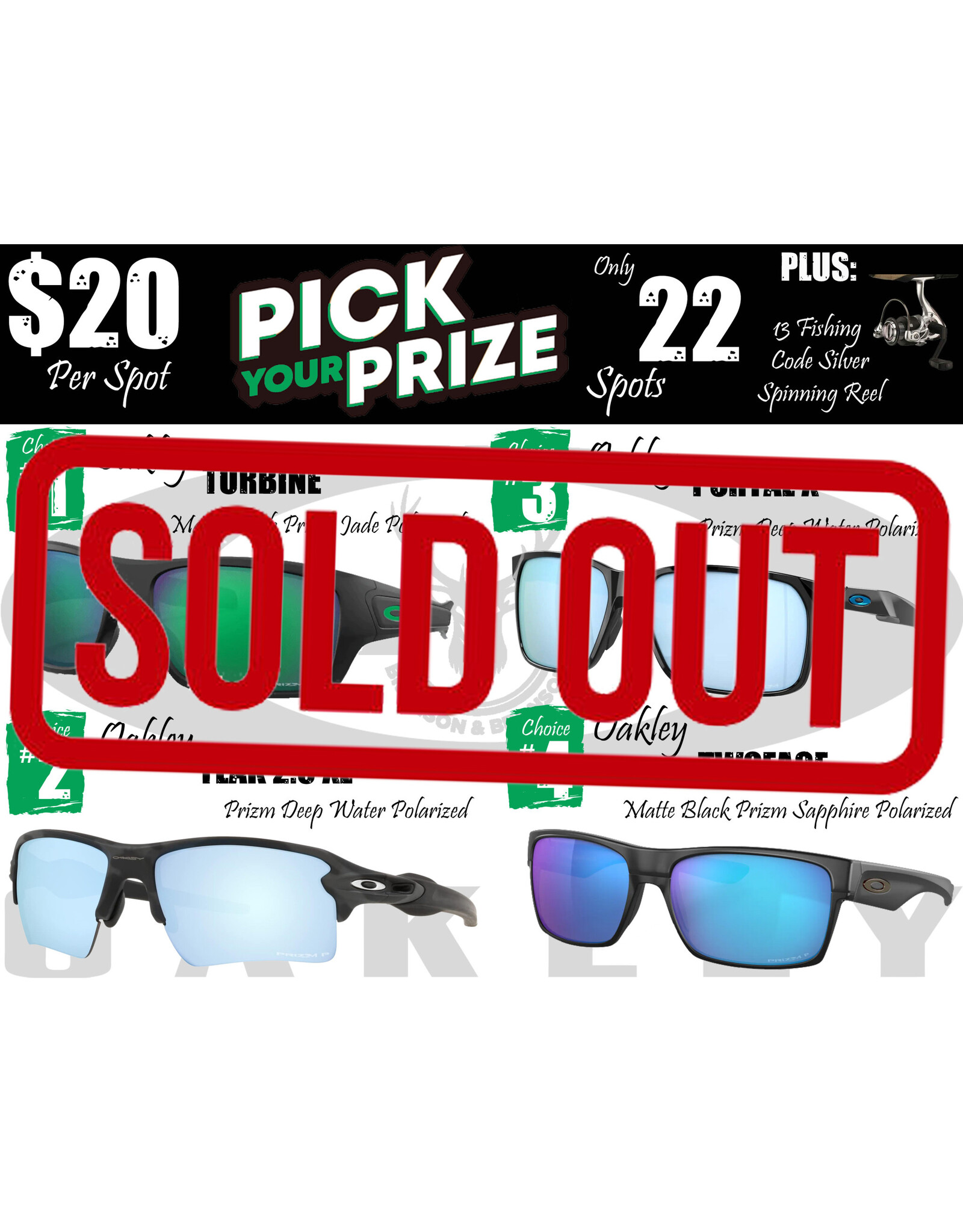 DRAW #1328 - Pick Your Prize - OAKLEY 1 of 4 +13Fishing