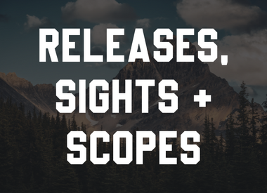 Releases, Sights & Scopes