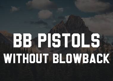 BB Pistols without Blowback