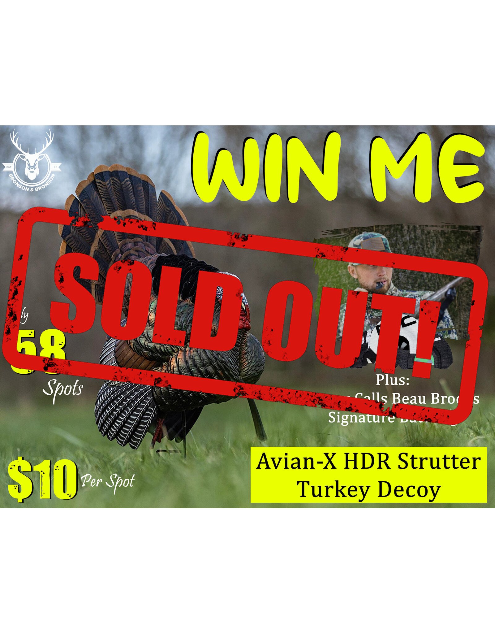 DRAW #1882 - WIN ME - Avian-X Strutter Decoy + Beau Brooks Turkey Calls!