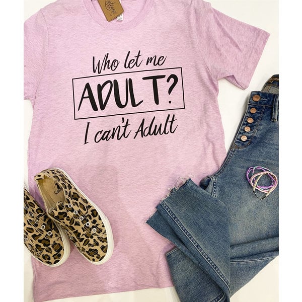  Who Let Me Adult Tee