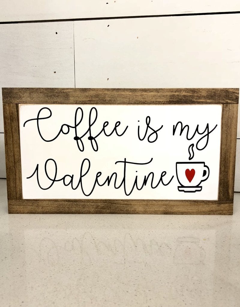 Coffee is my Valentine