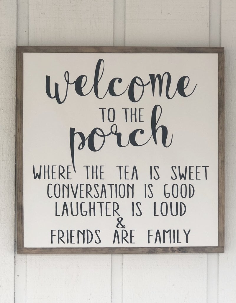 Porch sign, where are friends are family