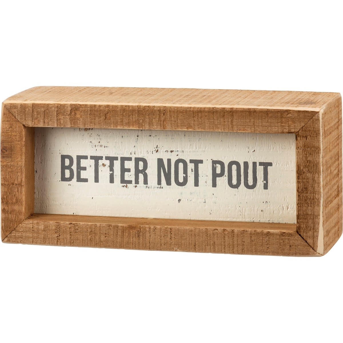 Better Not Pout Inset Box Sign - Rustic Roots