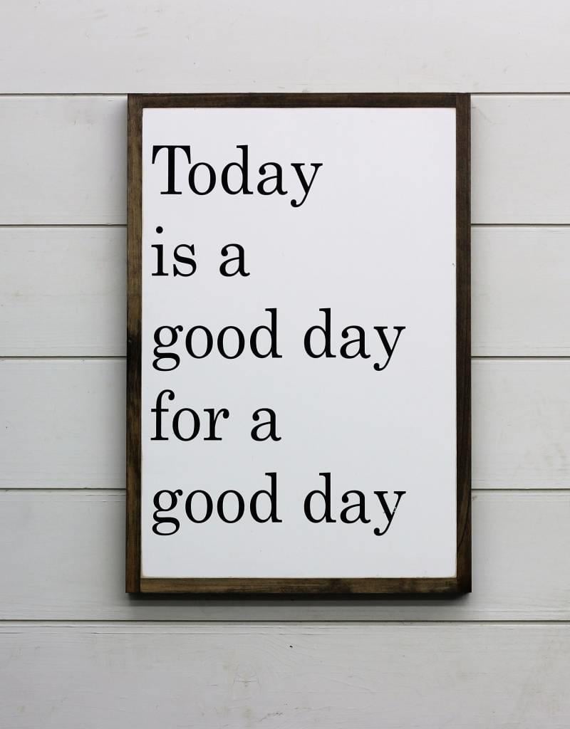 Today is a good day for a good day