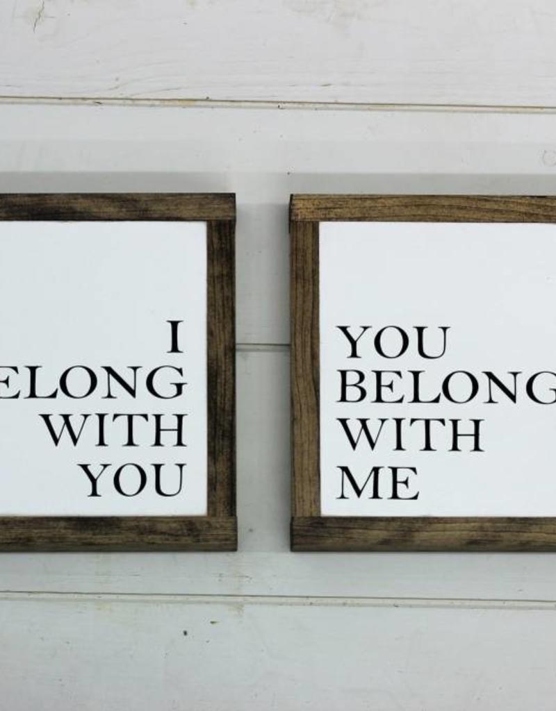 I Belong with You, You Belong with Me (little sign set)