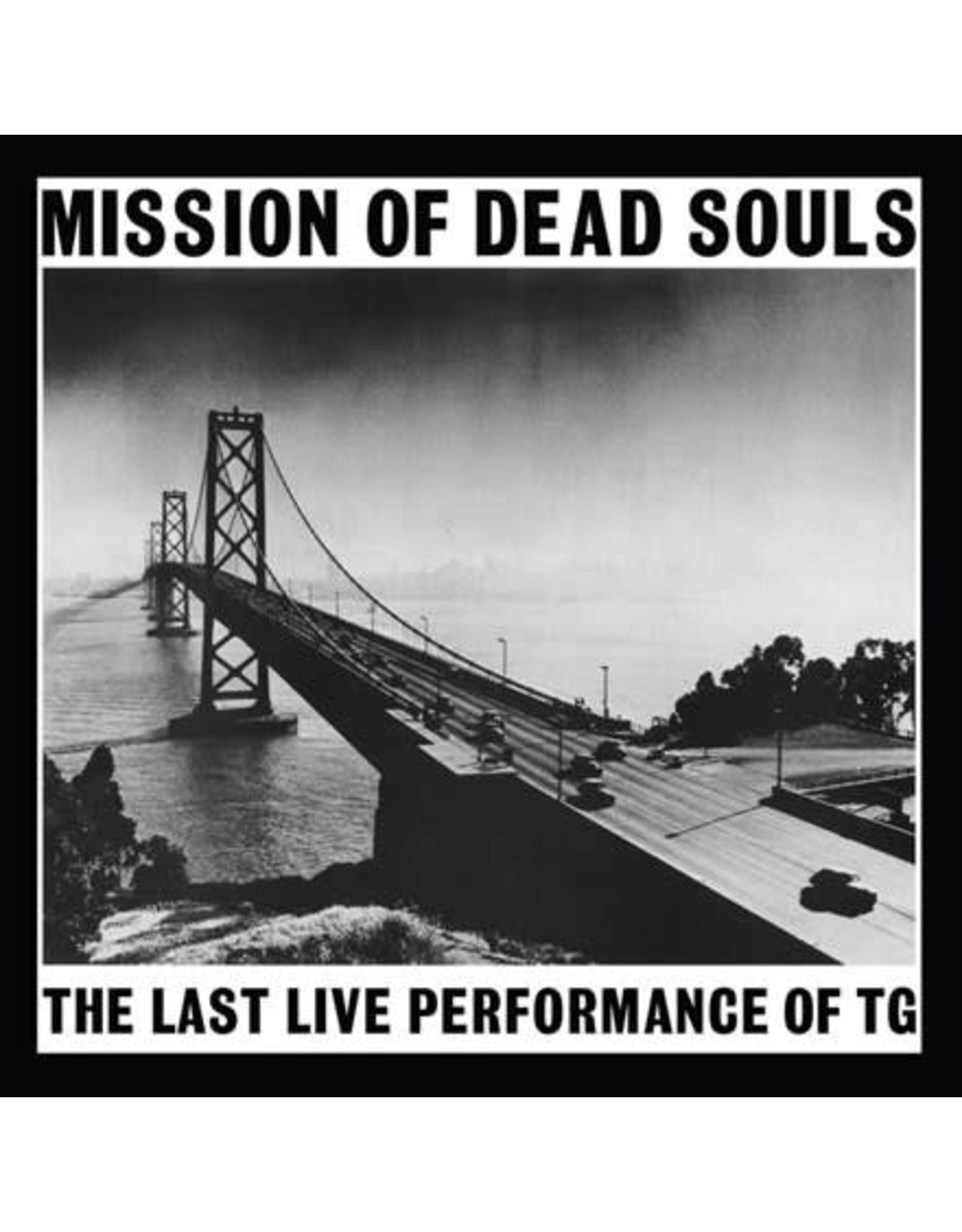 Mute Throbbing Gristle: Mission Of Dead Souls: the last live performance of TG LP