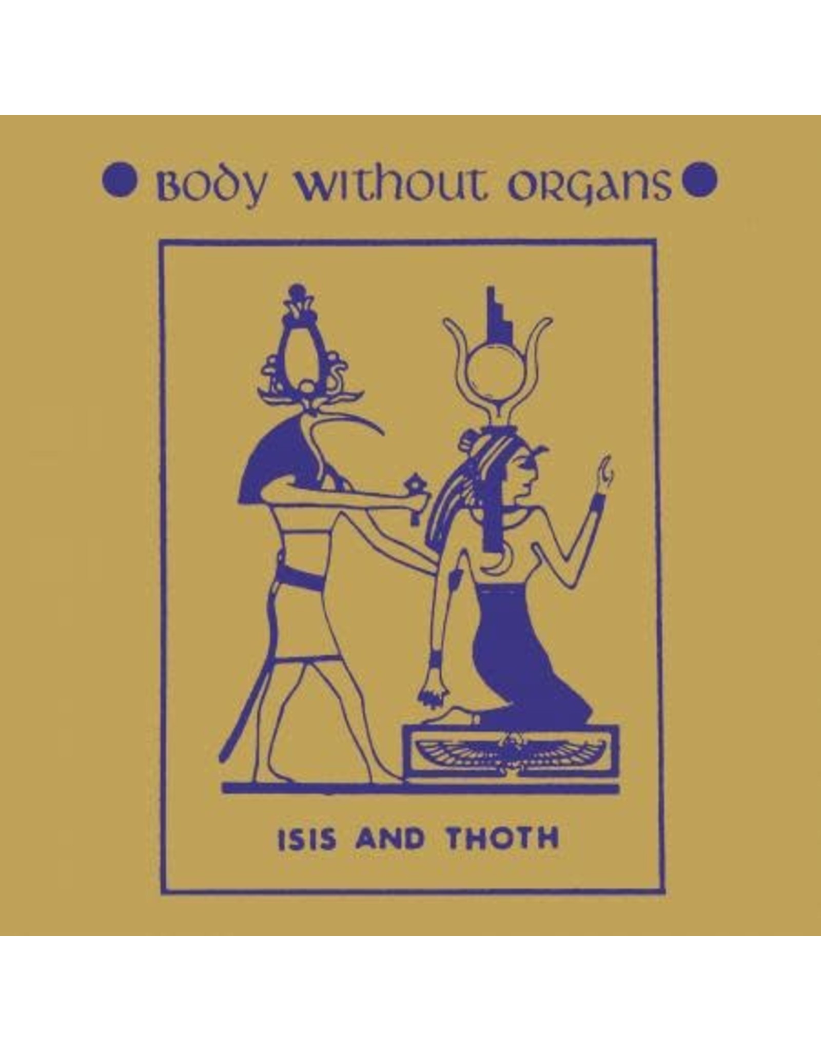 Body Without Organs: Isis And Thoth LP - Listen Records