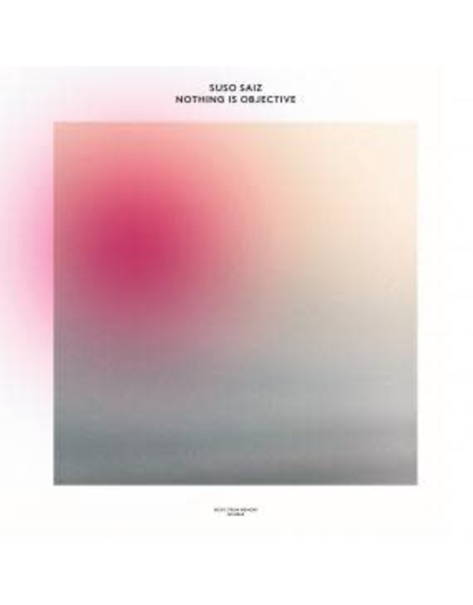 Music From Memory Saiz, Suso: Nothing is Objective LP