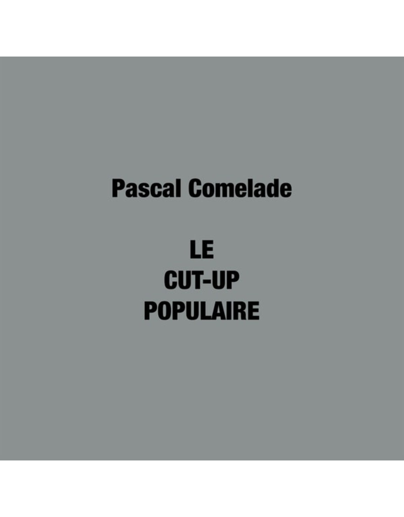 Because Comelade, Pascal: Le Cut-UP Populaire LP