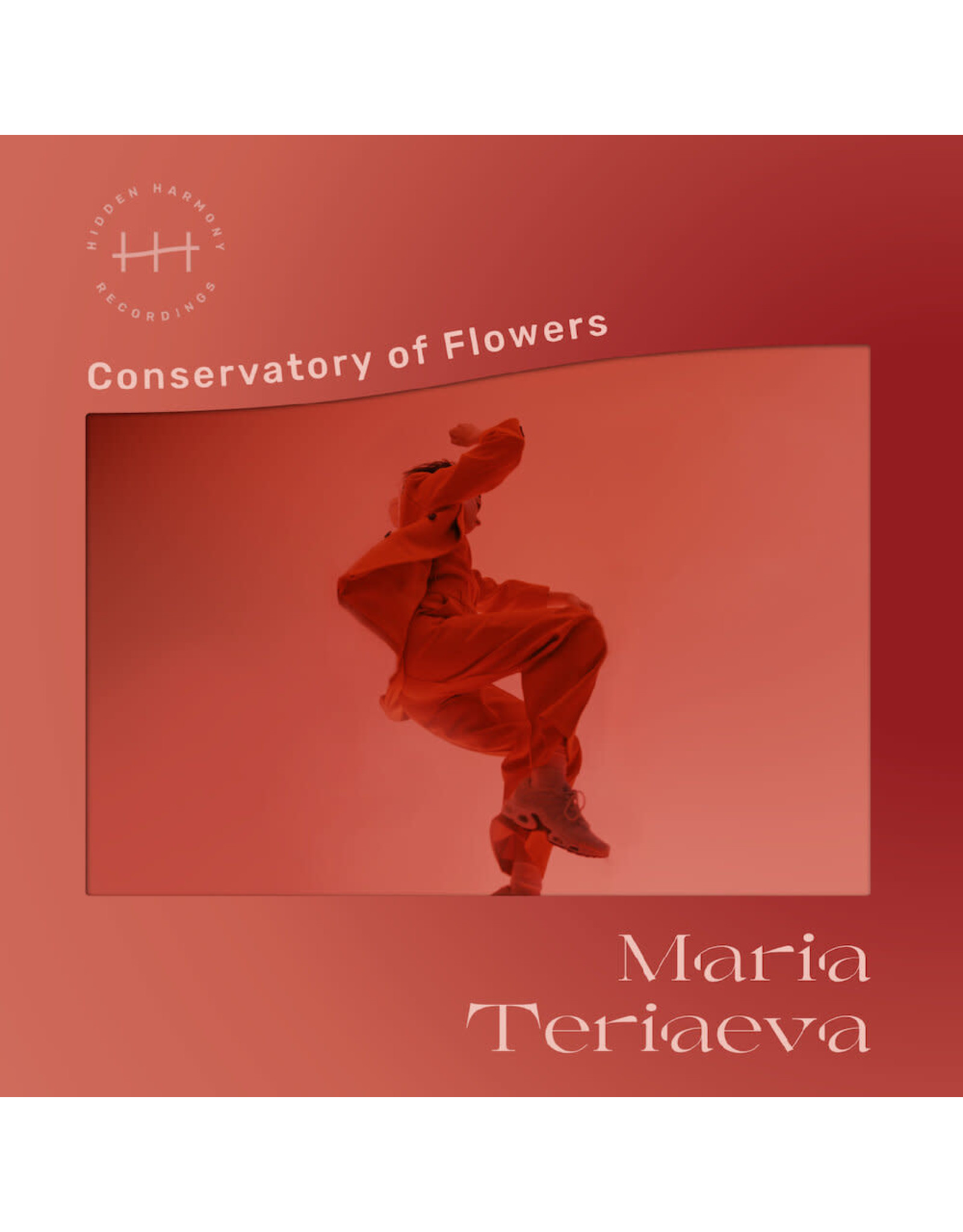 Hidden Harmony Teriaeva, Maria: Conservatory of Flowers LP