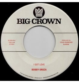 Big Crown Oroza, Bobby: I Got Love/Loving Body 7"