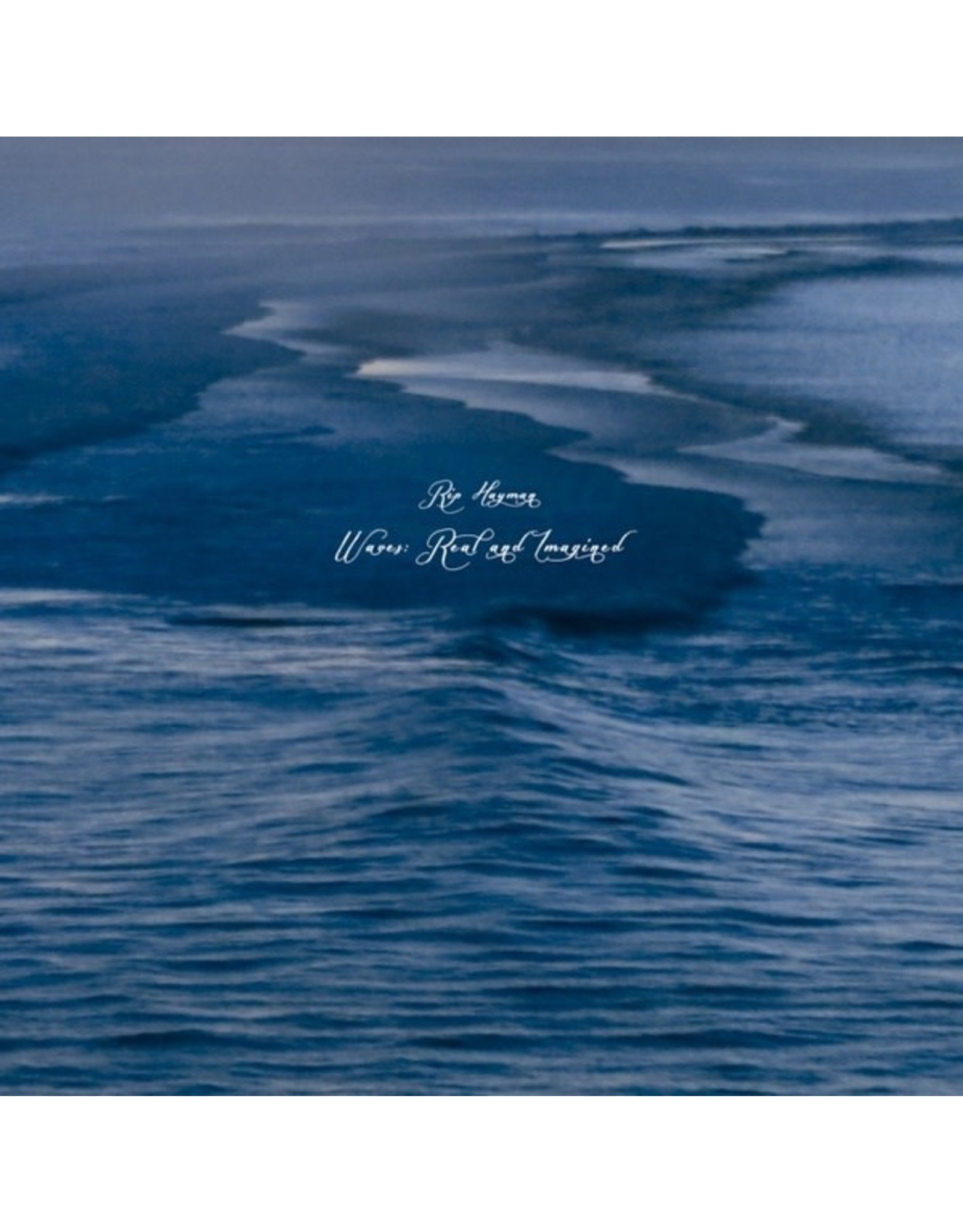 Recital Hayman, Rip: Waves: Real and Imagined LP