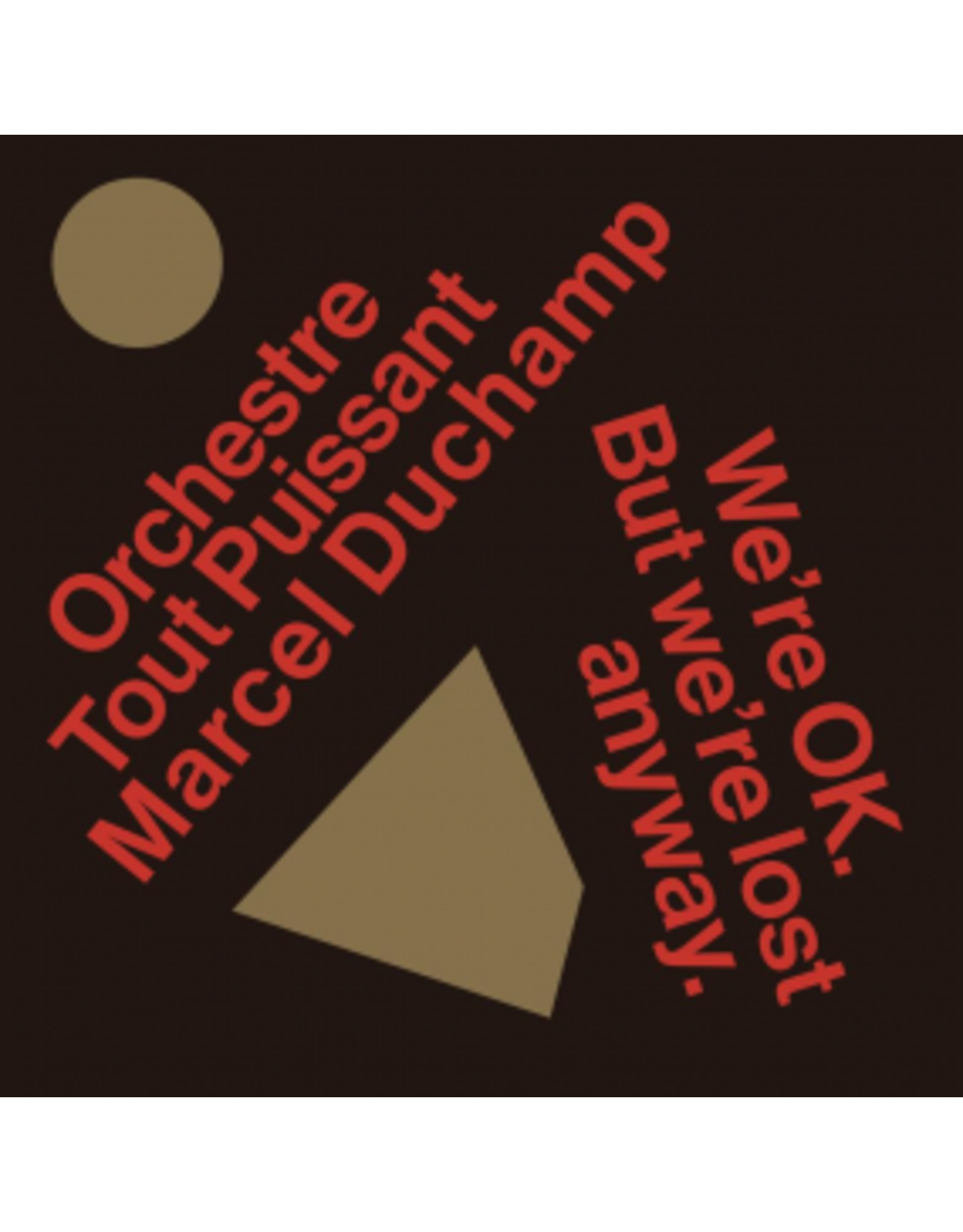 Bongo Joe Orchestre Tout Puissant Marcel Duchamp: We're Ok. But we're lost anyway LP