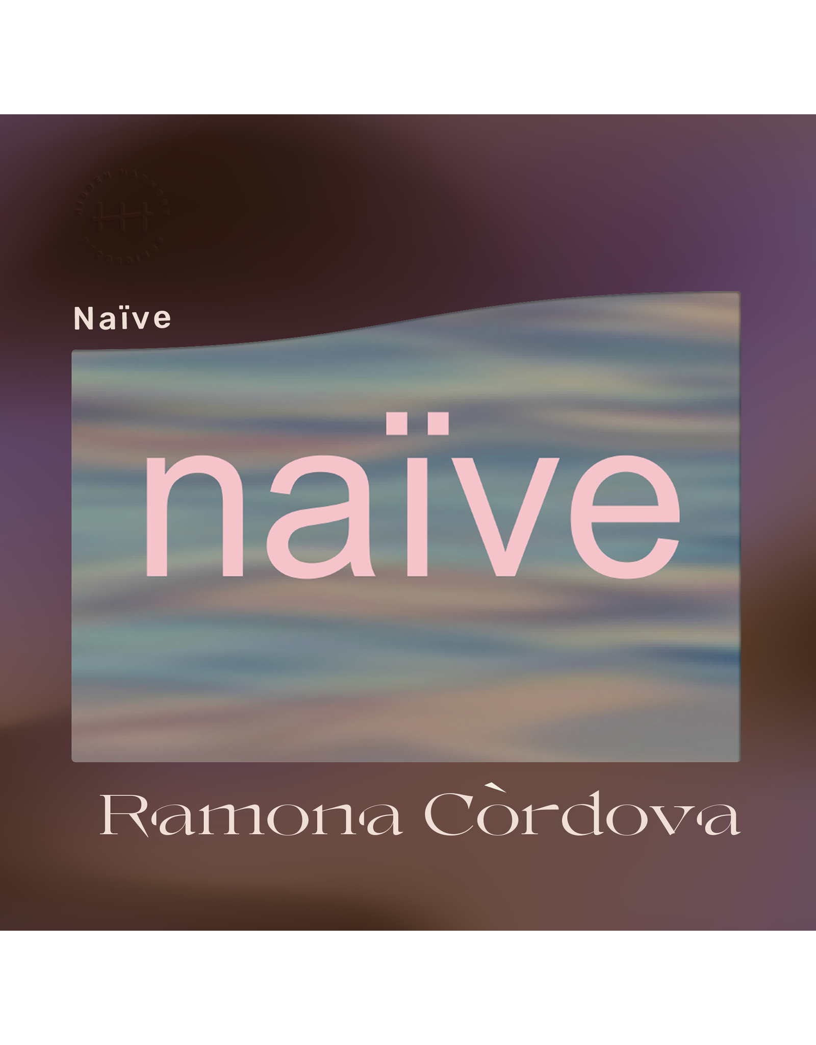 Hidden Harmony Cordova, Ramona: Naive LP