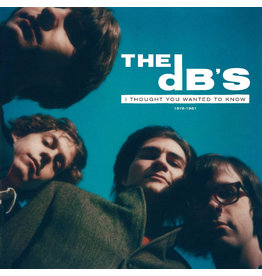 dB's, The: I Thought You Wanted to Know: 1978-1981 LP