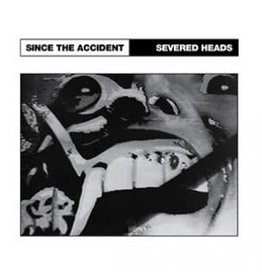 Medical Severed Heads: Since The Accident LP