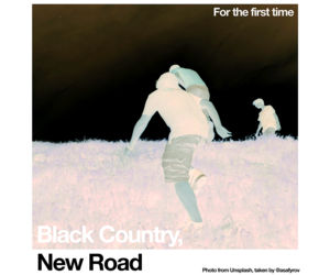 サインBlack Country, New Road LP レコードRecord Black Country, New Road: For the First Time LP - Listen Records