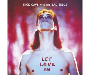 Cave, Nick & The Bad Seed: Let Love In LP - Listen Records