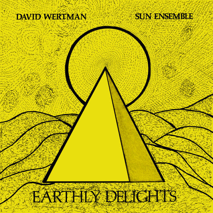 David Wertman & Sun Ensemble - Earthly Delights - BBE Music