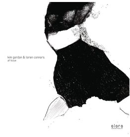 Alara Music Gordon, Kim/Loren Connors: At Issue LP