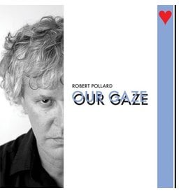 Pollard, Robert: Our Gaze LP