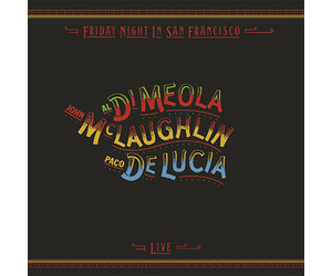 McLaughlin, John, Paco de Lucia & Al Di Meola: Friday Night In San