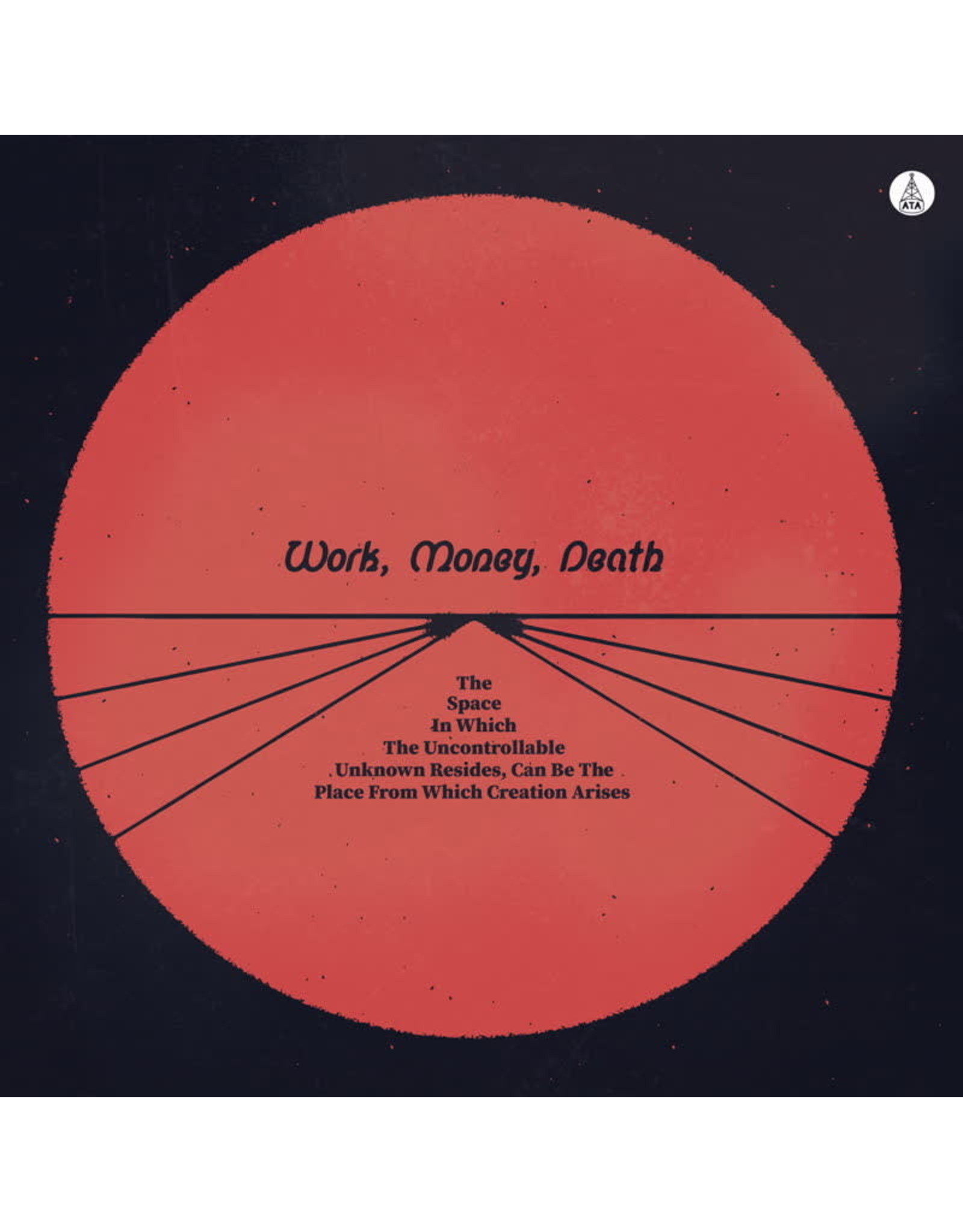 ATA Work, Money, Death: The Space in Which... LP