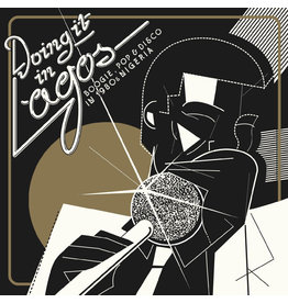 Soundways Various Artists: Doing It In Lagos: Boogie, Pop & Disco In 1980s Nigeria LP