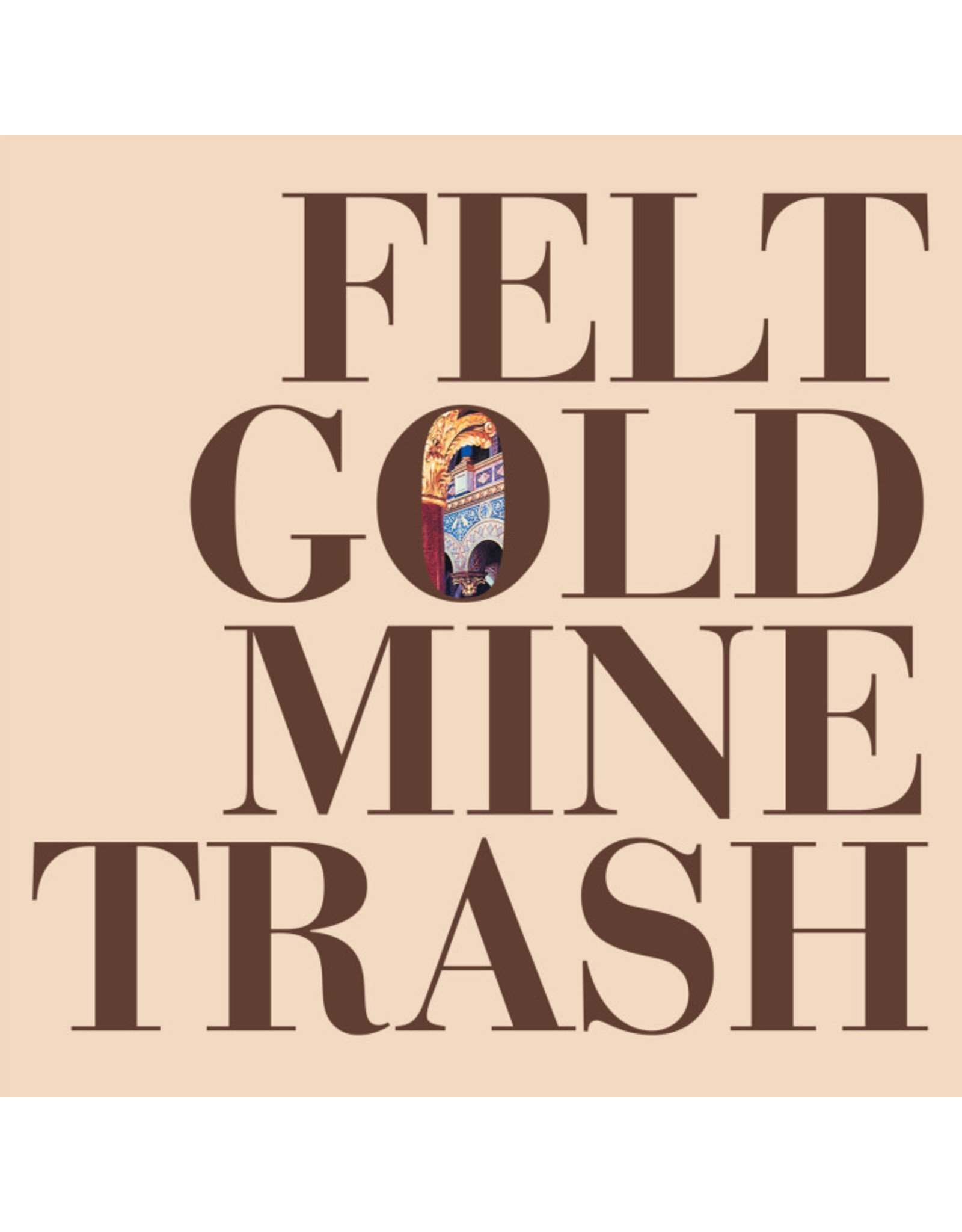 1972 Felt: Gold Mine Trash LP