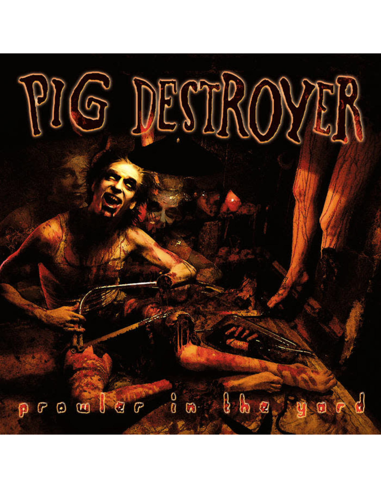 Relapse Pig Destroyer: Prowler in the Yard LP