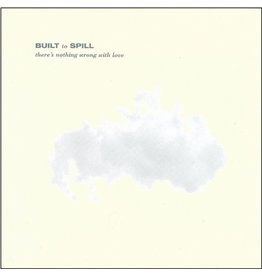 Built To Spill: There's Nothing Wrong With Love LP